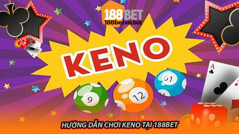 Hướng dẫn chơi Keno 188bet