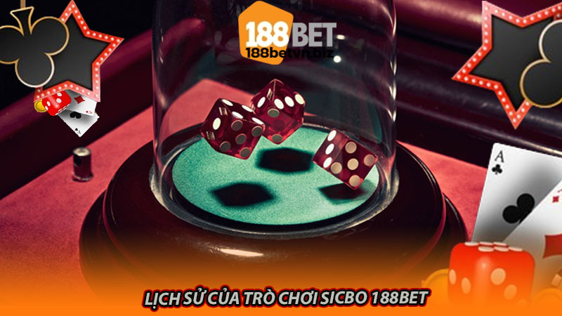 Lịch sử của trò chơi Sicbo 188bet