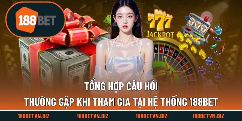 Tổng hợp câu hỏi tại hệ thống nhà cái